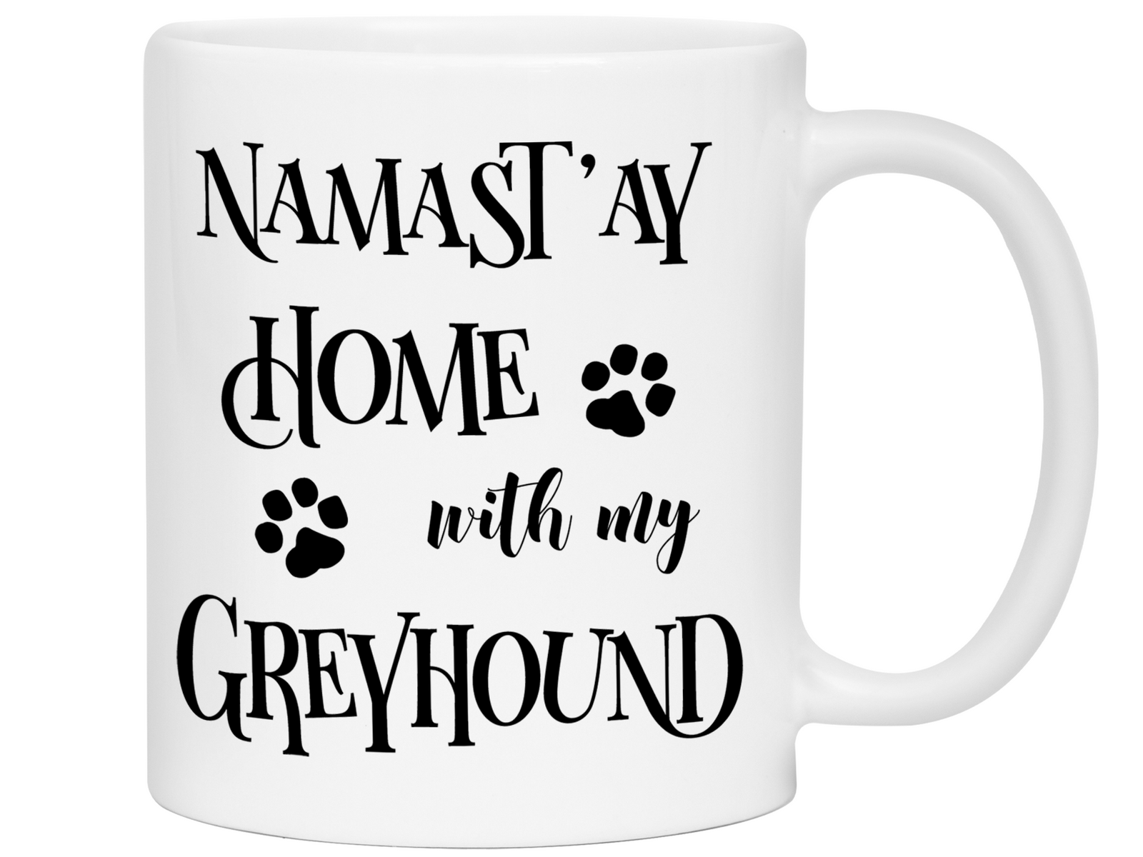 Namast'ay Home With My Greyhound Funny Coffee Mug Tea Cup Dog Lover/Owner Gift Idea