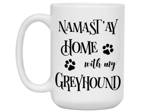 Namast'ay Home With My Greyhound Funny Coffee Mug Tea Cup Dog Lover/Owner Gift Idea