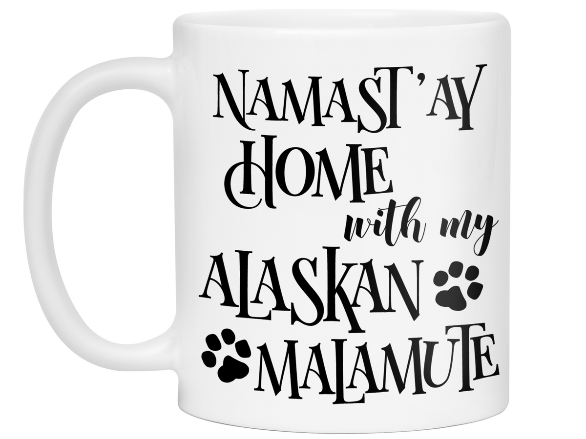 Namast'ay Home With My Alaskan Malamute Funny Dog and Yoga Lover Coffee Mug Tea Cup