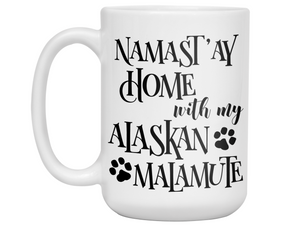 Namast'ay Home With My Alaskan Malamute Funny Dog and Yoga Lover Coffee Mug Tea Cup