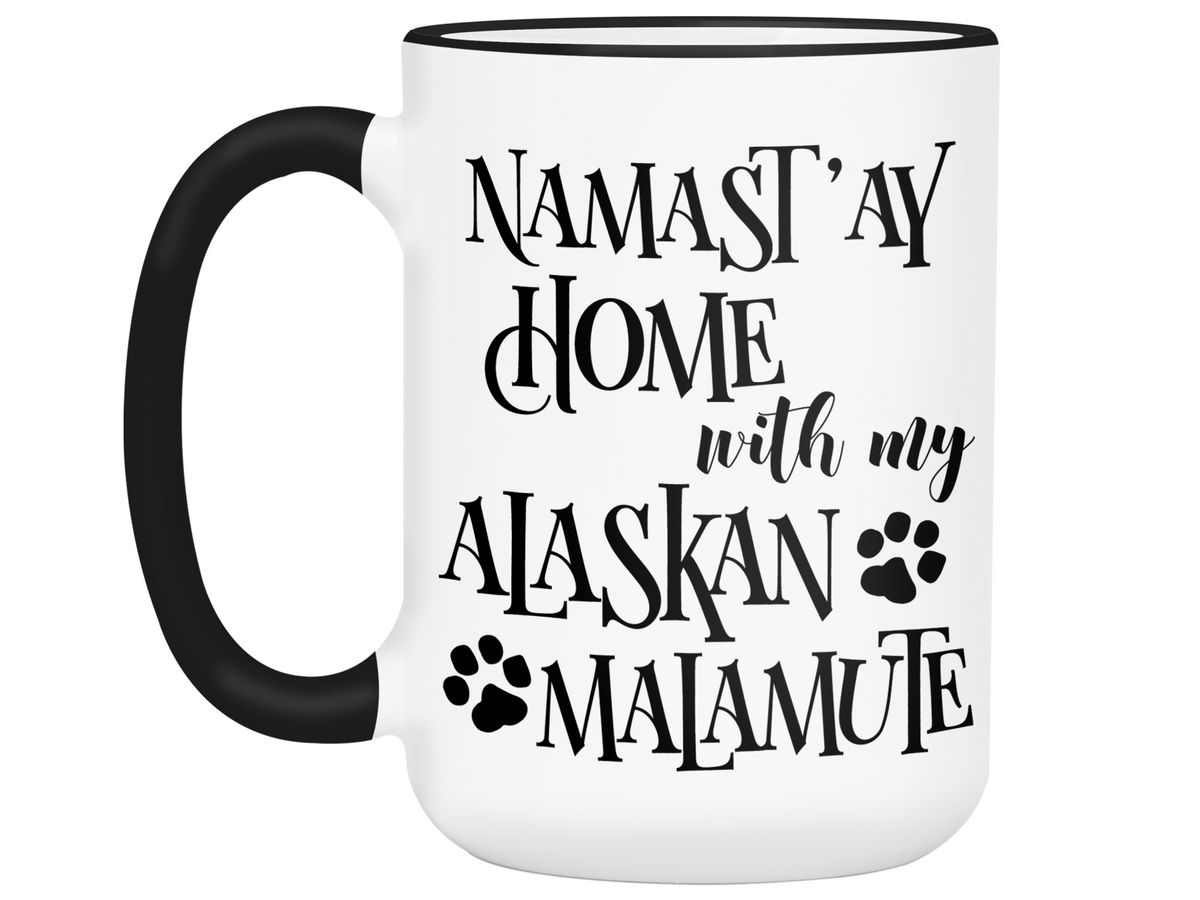 Namast'ay Home With My Alaskan Malamute Funny Dog and Yoga Lover Coffee Mug Tea Cup