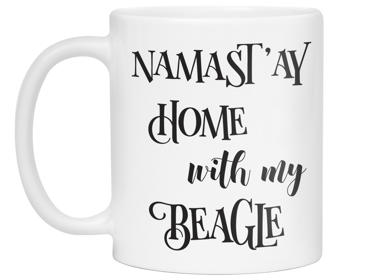 Namast'ay Home With My Beagle Hound Funny Coffee Mug Tea Cup Dog Lover/Owner Gift Idea