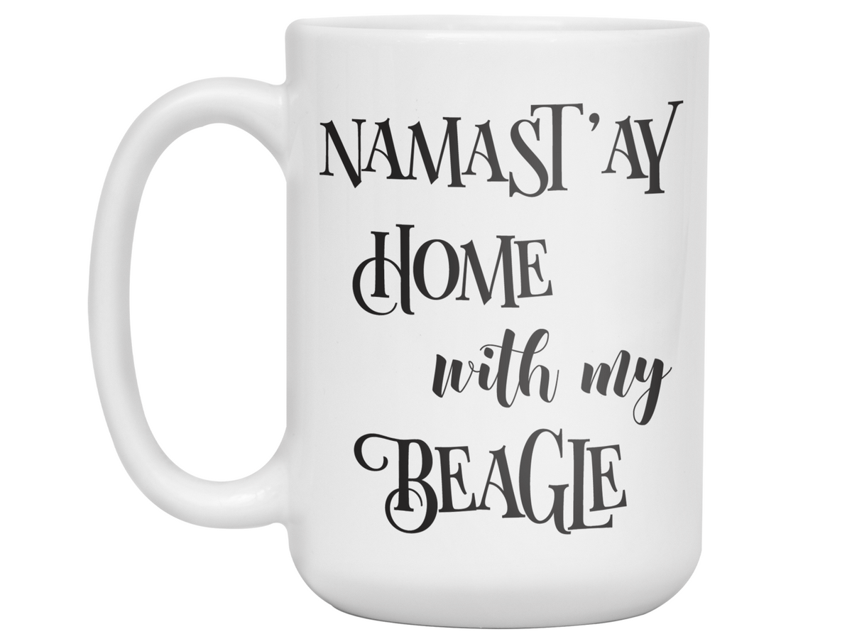 Namast'ay Home With My Beagle Hound Funny Coffee Mug Tea Cup Dog Lover/Owner Gift Idea