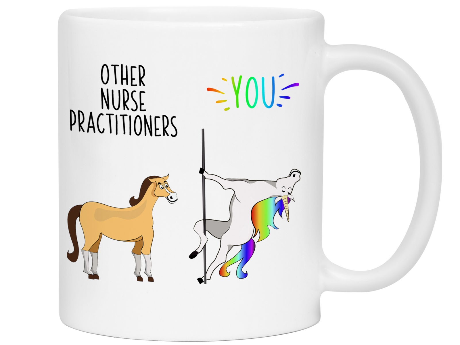 Nurse Practitioner Gifts - Other Nurse Practitioners You Funny Unicorn Coffee Mug - NP Gifts