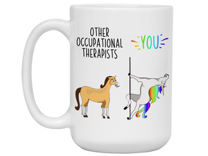 Occupational Therapist Gifts - Other Occupational Therapists You Funny Unicorn Coffee Mug