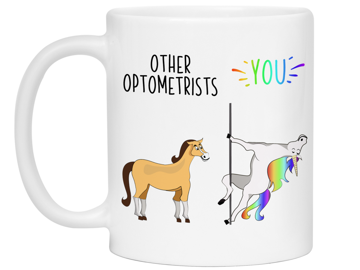 Optometrist Gifts - Other Optometrists You Funny Unicorn Coffee Mug - Optometrist Graduation Gift