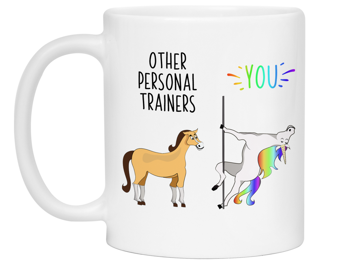 Personal Trainer Gifts - Other Personal Trainers You Funny Unicorn Coffee Mug