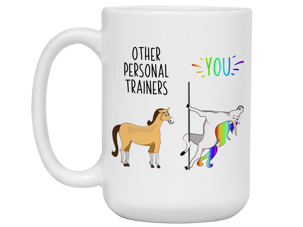 Personal Trainer Gifts - Other Personal Trainers You Funny Unicorn Coffee Mug