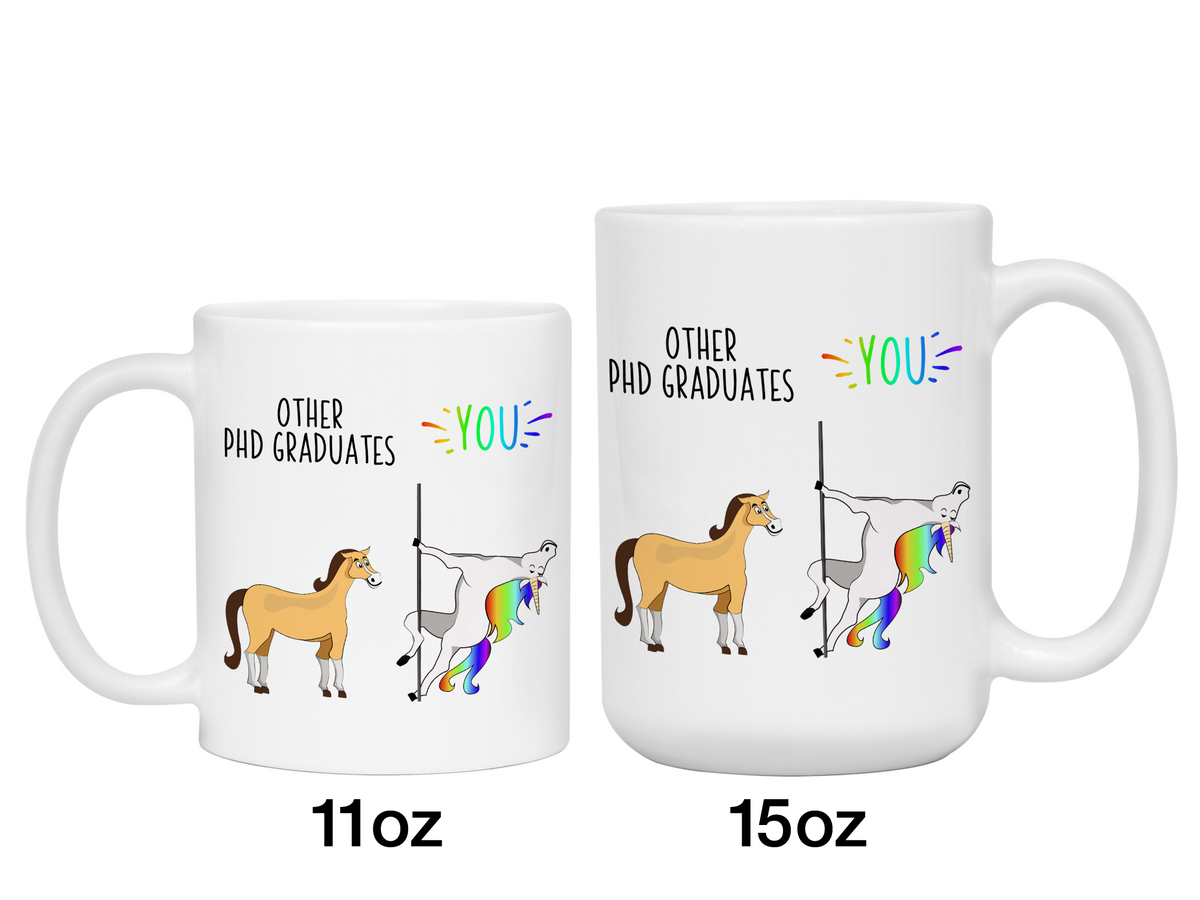 PhD Graduate Gifts - Other PhD Graduates You Funny Unicorn Coffee Mug - PhD Graduation Gifts