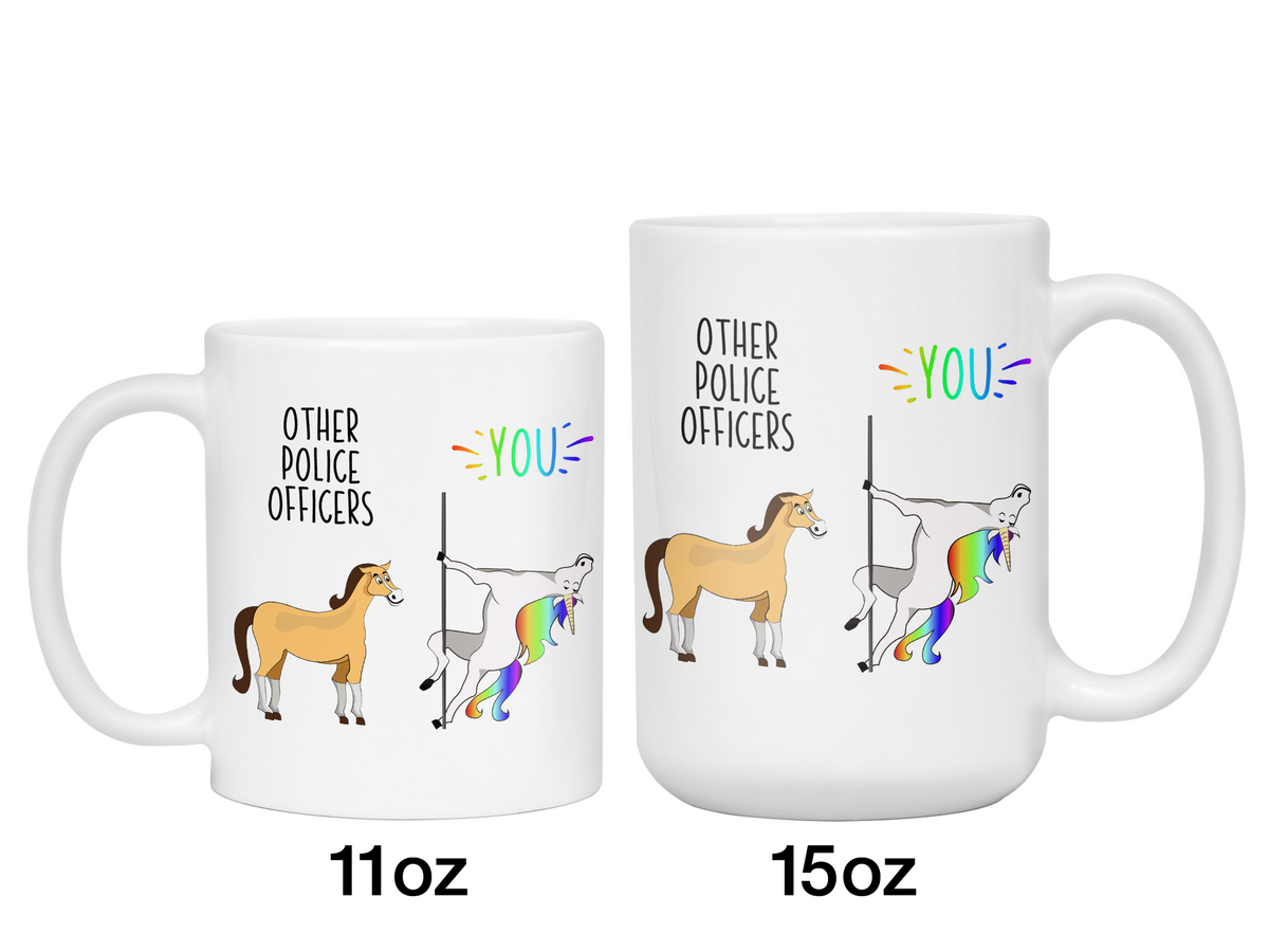 Police Officer Gifts - Other Police Officers You Funny Unicorn Coffee Mug - Police Officer Graduation Gifts