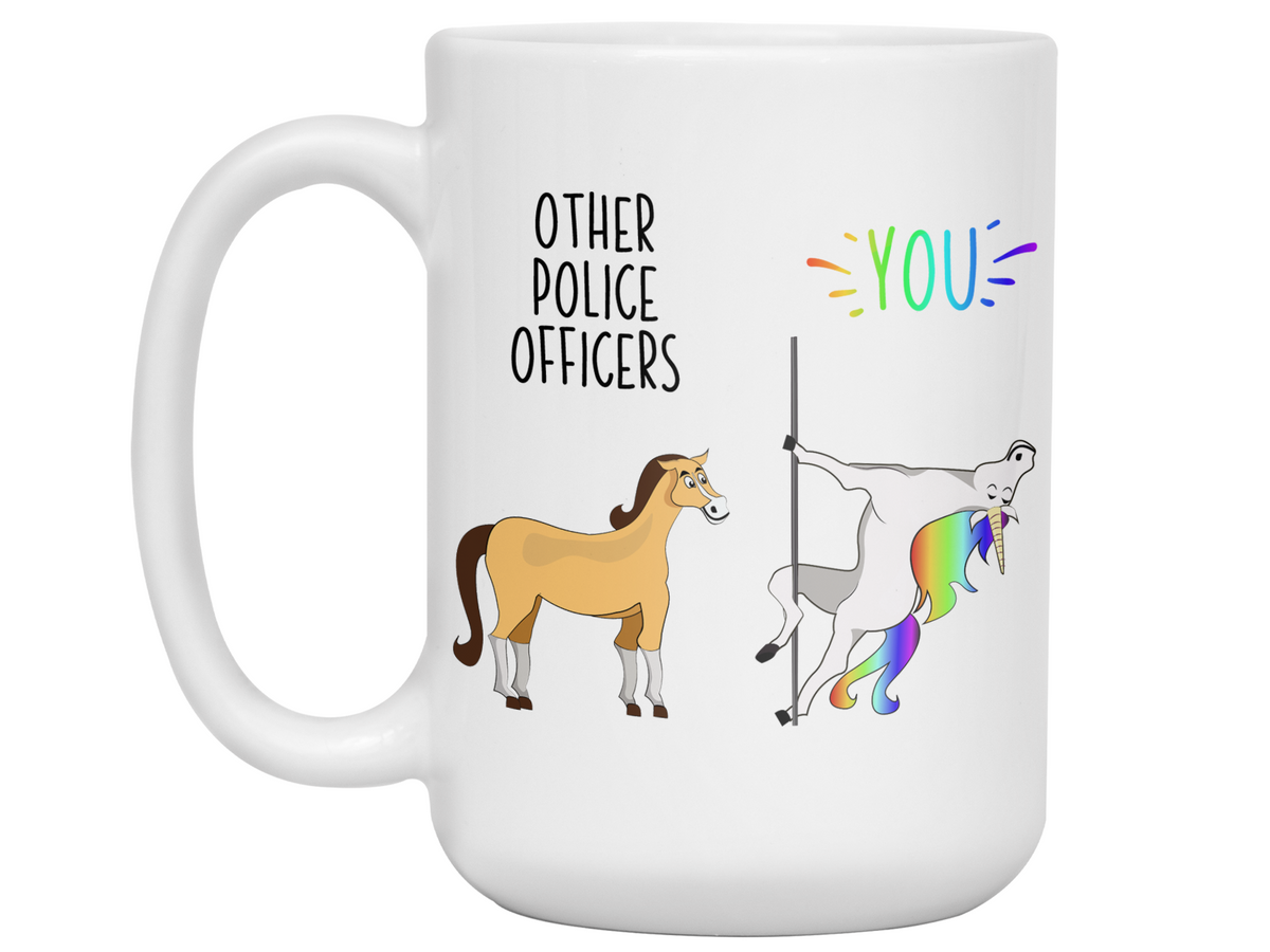 Police Officer Gifts - Other Police Officers You Funny Unicorn Coffee Mug - Police Officer Graduation Gifts