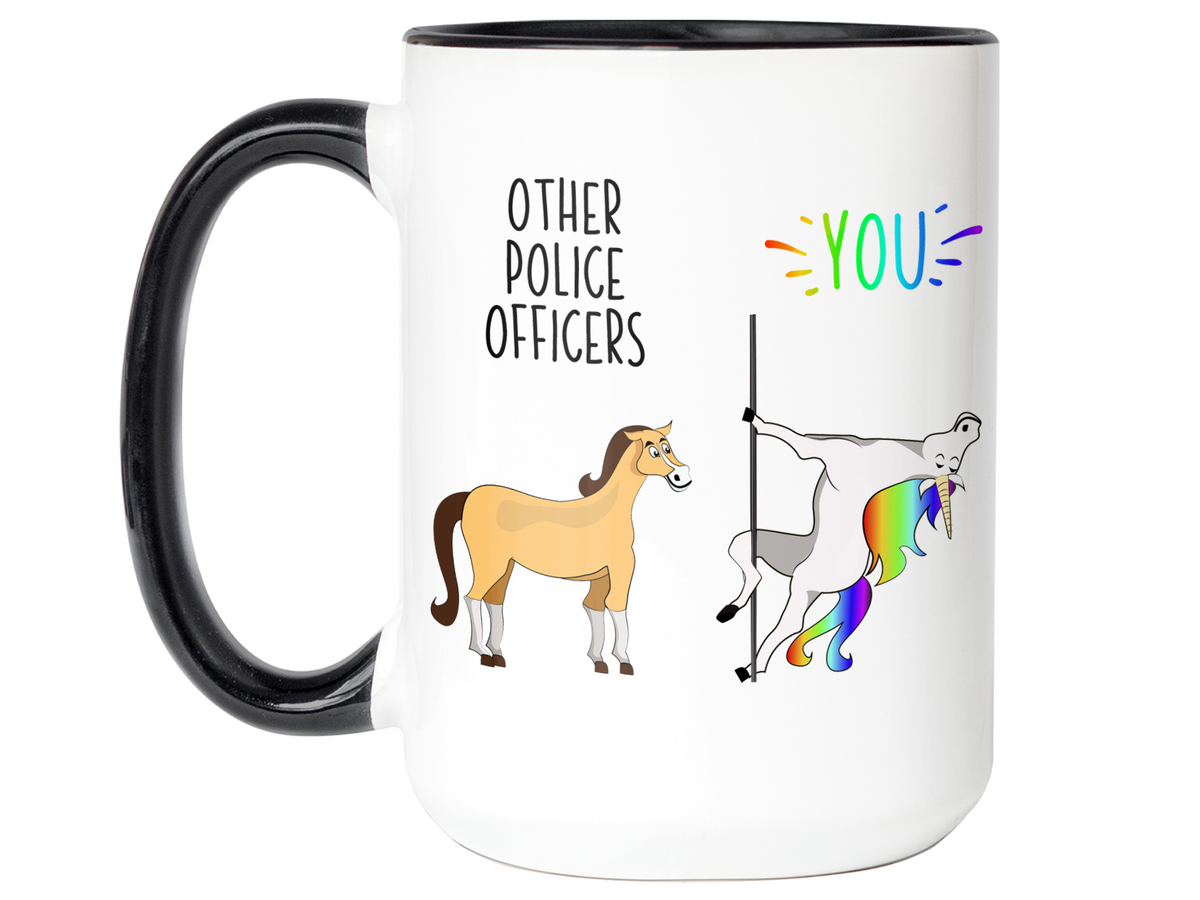 Police Officer Gifts - Other Police Officers You Funny Unicorn Coffee Mug - Police Officer Graduation Gifts
