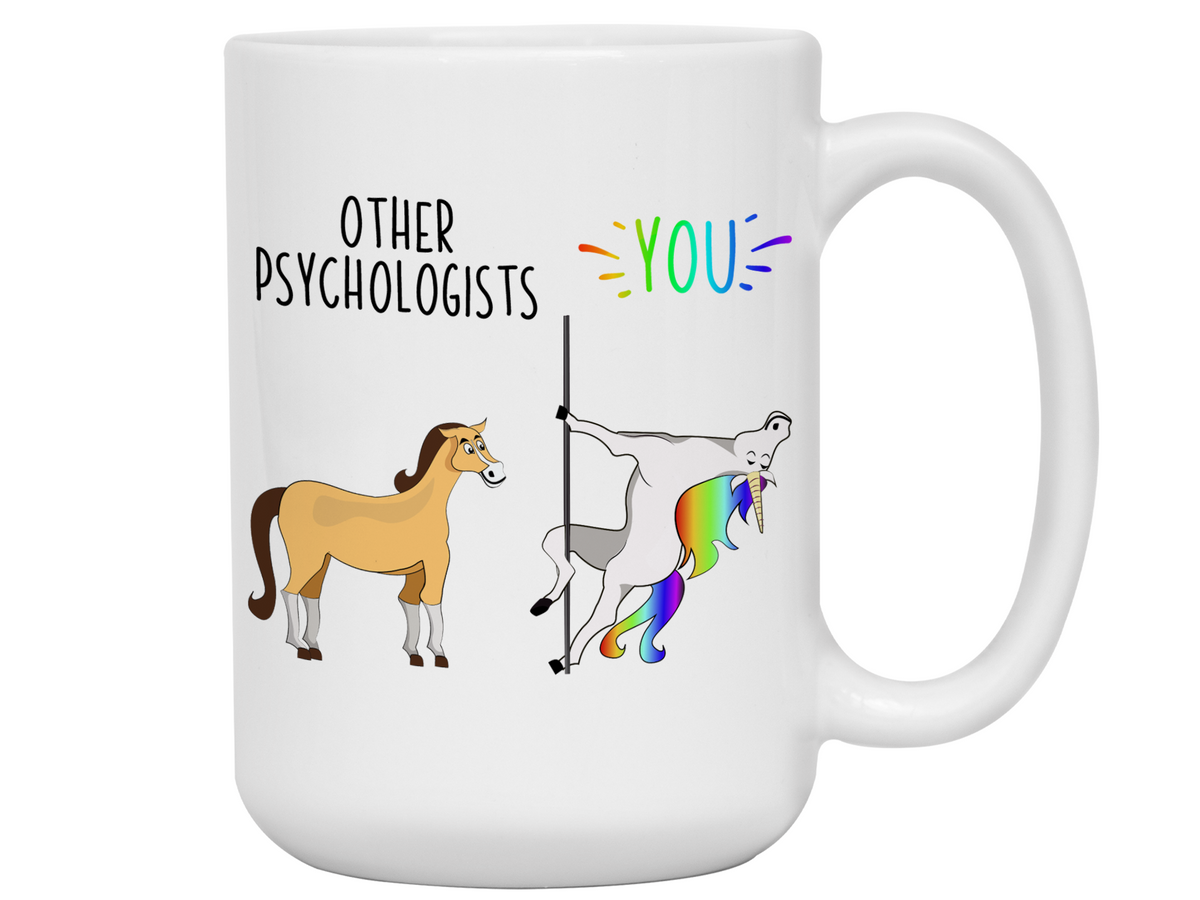 Psychologist Gifts - Other Psychologists You Funny Unicorn Coffee Mug - Psychologist Graduation Gifts