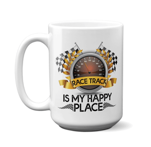 Race Track Is My Happy Place Mug - Car Racing Mug - Funny Coffee Mug for Car Racers - Racing Gifts - Motocross - Sprint Car - Drag Car Racing