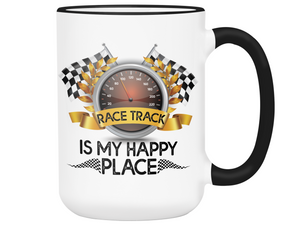 Race Track Is My Happy Place Mug - Car Racing Mug - Funny Coffee Mug for Car Racers - Racing Gifts - Motocross - Sprint Car - Drag Car Racing