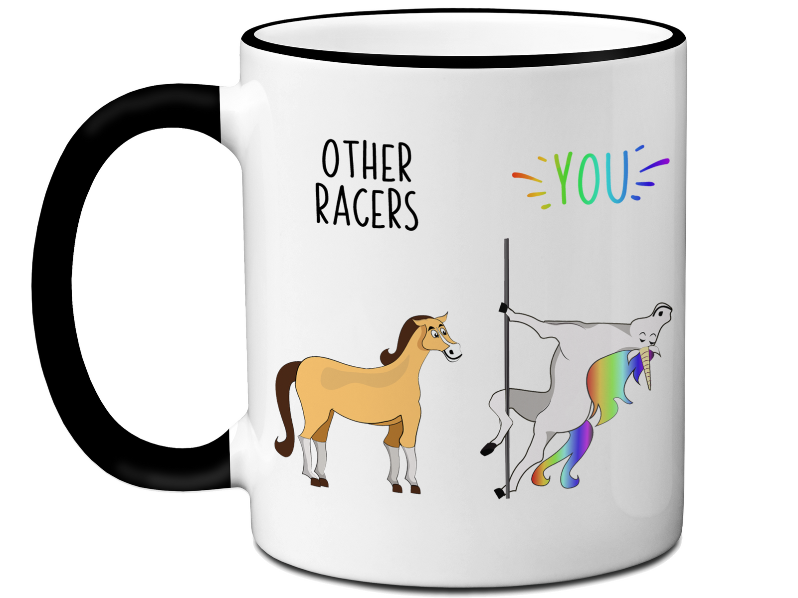 Racer Gifts - Other Racers You Funny Unicorn Coffee Mug