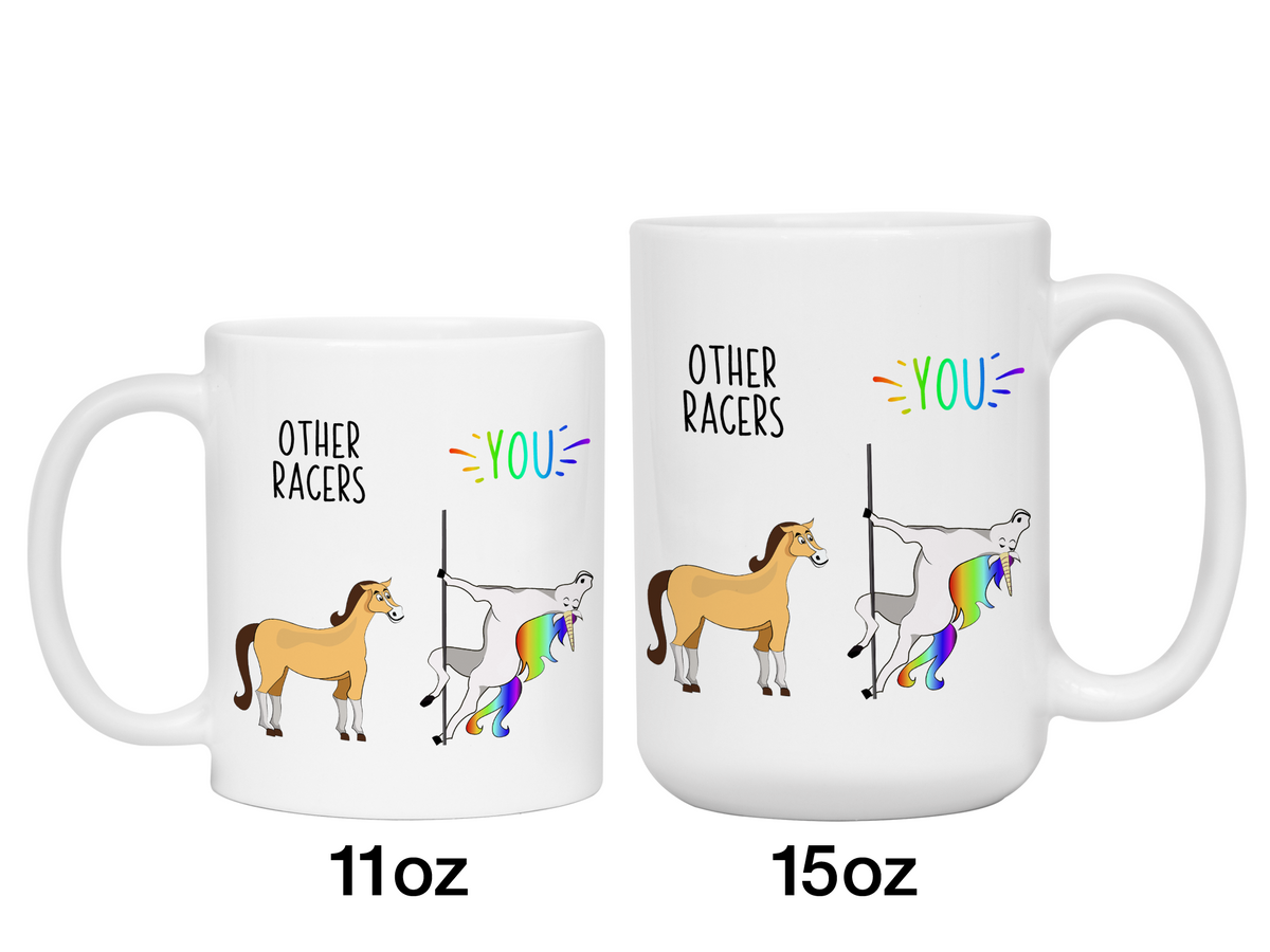 Racer Gifts - Other Racers You Funny Unicorn Coffee Mug