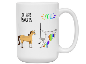 Racer Gifts - Other Racers You Funny Unicorn Coffee Mug