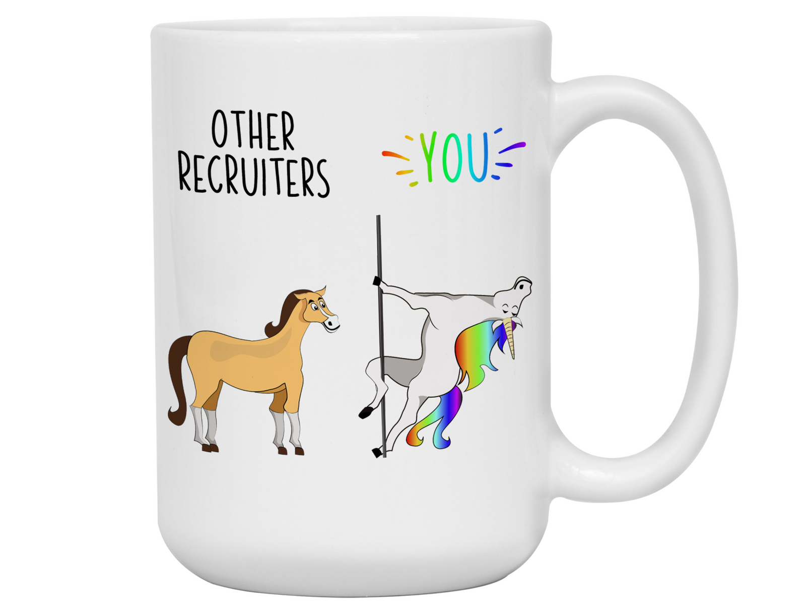 Recruiter Gifts - Other Recruiters You Funny Unicorn Coffee Mug