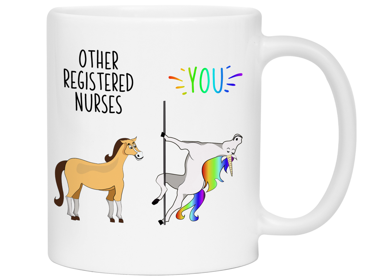 Registered Nurse Gifts - Other Registered Nurses You Funny Unicorn Coffee Mug - RN Graduation Gifts