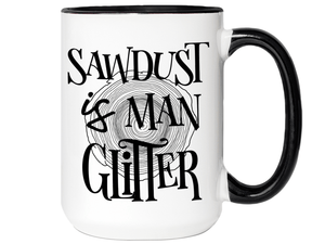 Sawdust Is Man Glitter Coffee Mug | Father's Day Gift Idea | Gifts for Dads