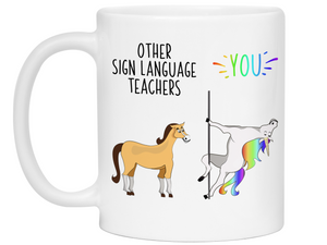 Sign Language Teacher Gifts - Other Sign Language Teachers You Funny Unicorn Coffee Mug - Graduation Gift Idea