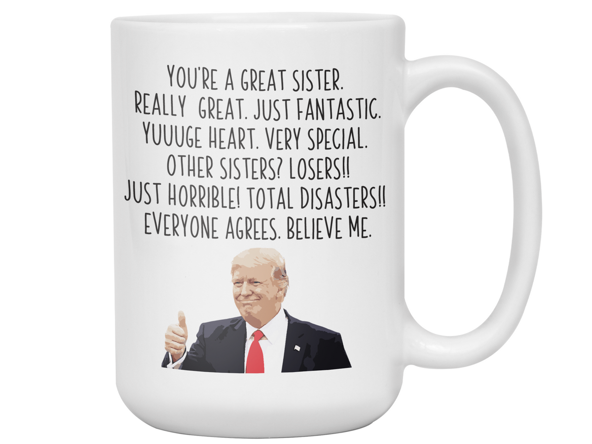 Funny Sister Gifts - Trump Great Fantastic Sister Coffee Mug