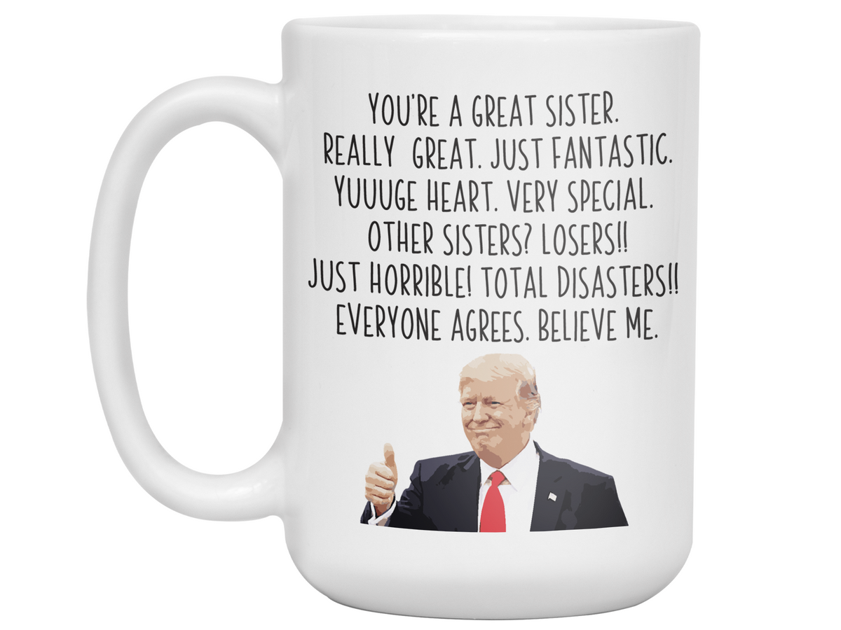 Funny Sister Gifts - Trump Great Fantastic Sister Coffee Mug
