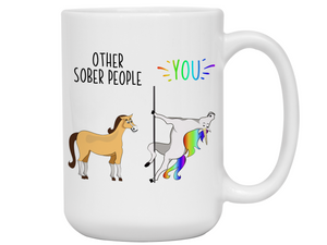 Sobriety Gifts - Other Sober People You Funny Unicorn Coffee Mug - AA Alcoholics Anonymous Gift Idea