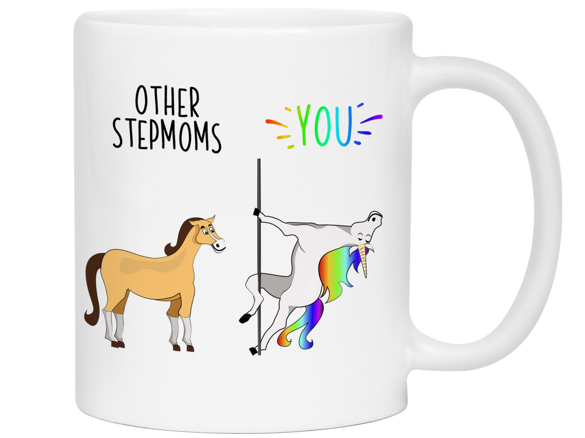Stepmom Gifts - Other Stepmoms You Funny Unicorn Coffee Mug - Gift Idea for Stepmothers