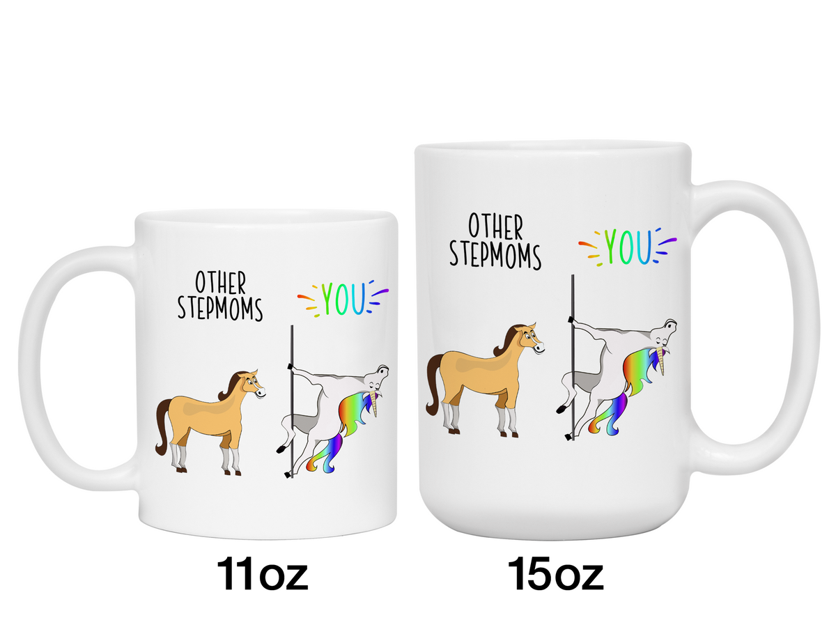 Stepmom Gifts - Other Stepmoms You Funny Unicorn Coffee Mug - Gift Idea for Stepmothers