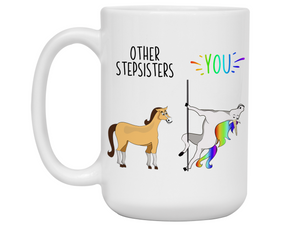 Stepsister Gifts - Other Stepsisters You Funny Unicorn Coffee Mug