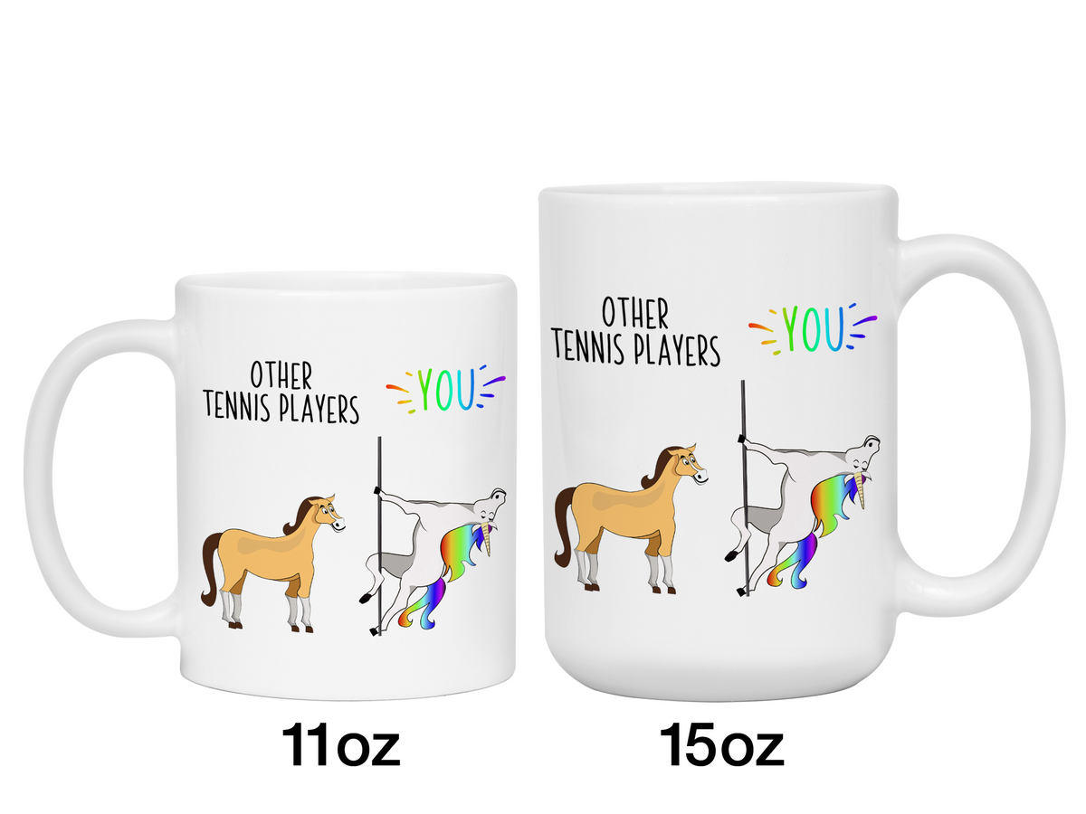 Tennis Player Gifts - Other Tennis Players You Funny Unicorn Coffee Mug