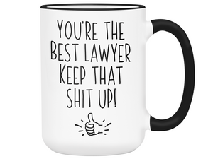 Funny Lawyer Gifts - You're the Best Lawyer Keep That Shit Up Gag Coffee Mug