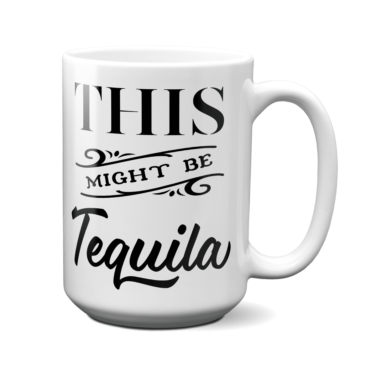 This Might Be Tequila Funny Mug | Tea Cup | Gift Idea