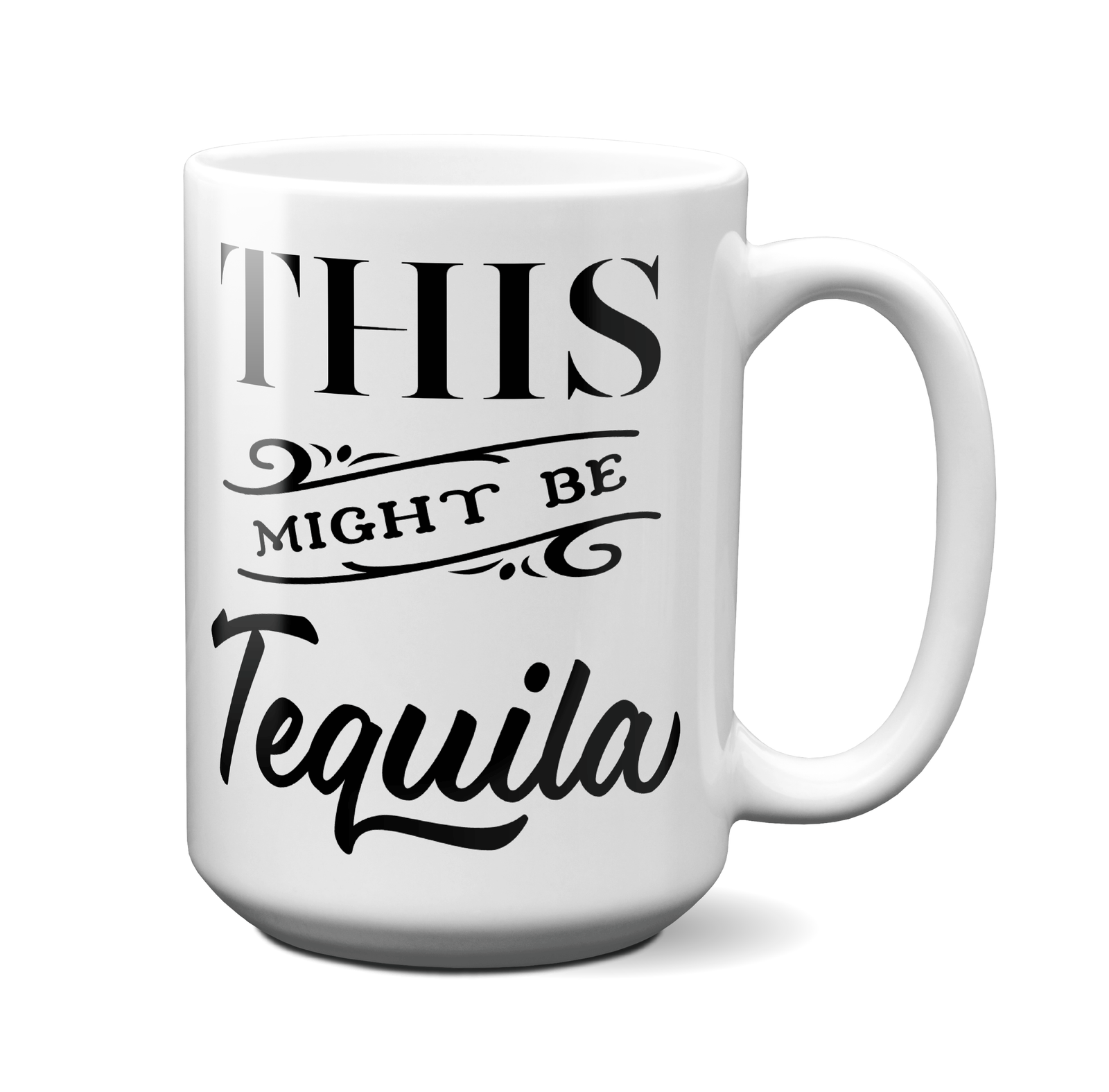 This Might Be Tequila Funny Mug | Tea Cup | Gift Idea