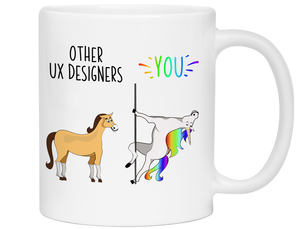 UX Designer Gifts - Other UX Designers You Funny Unicorn Coffee Mug
