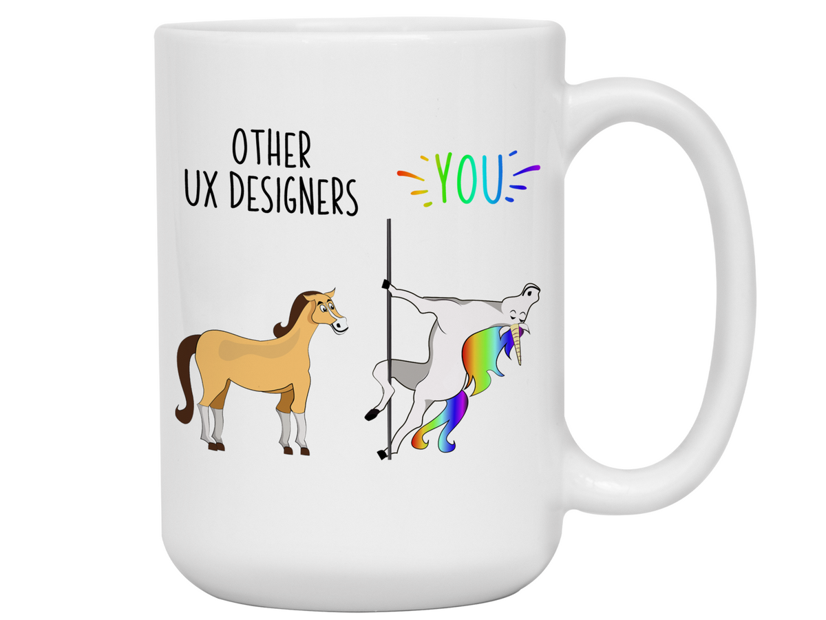 UX Designer Gifts - Other UX Designers You Funny Unicorn Coffee Mug