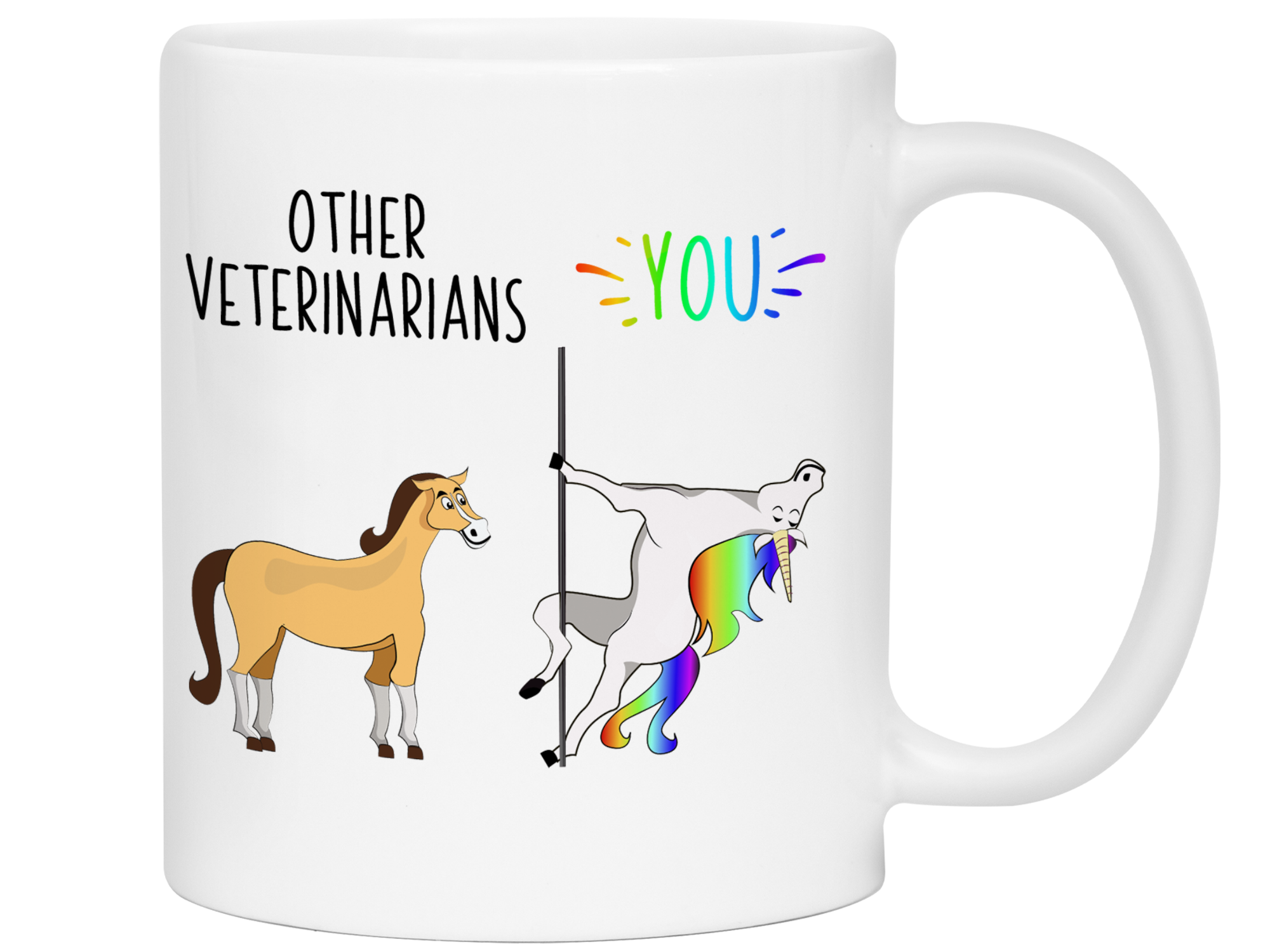Veterinarian Gifts - Other Veterinarians You Funny Unicorn Coffee Mug - Veterinarian Graduation Gift Idea