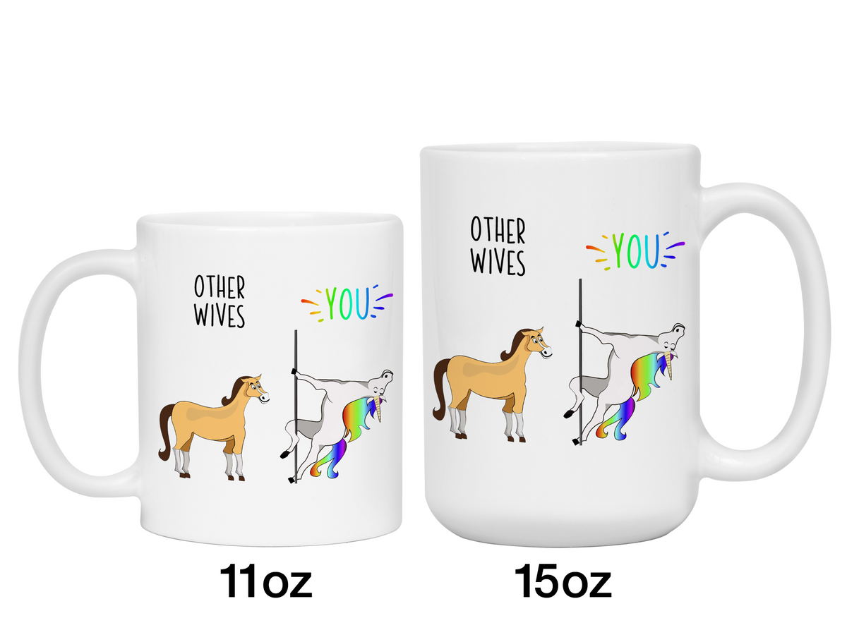 Wife Gifts - Other Wives You Funny Unicorn Coffee Mug