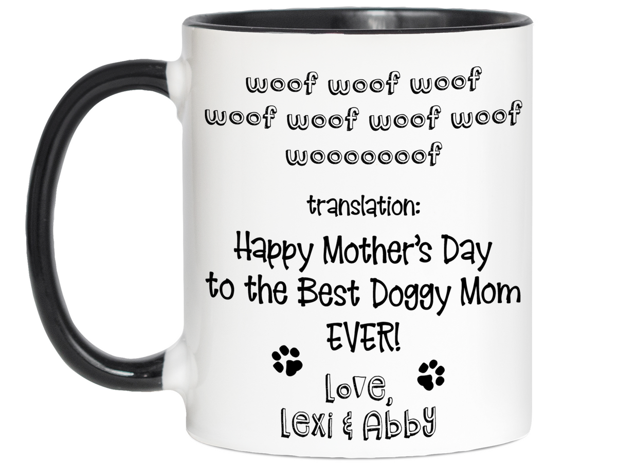 Funny Personalized Dog Mom Gifts - Woof Woof Happy Mother's Day Coffee Mug - Doggy Mom Custom Mug - Custom Dog Name