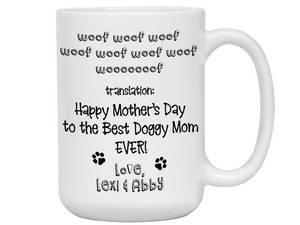 Funny Personalized Dog Mom Gifts - Woof Woof Happy Mother's Day Coffee Mug - Doggy Mom Custom Mug - Custom Dog Name
