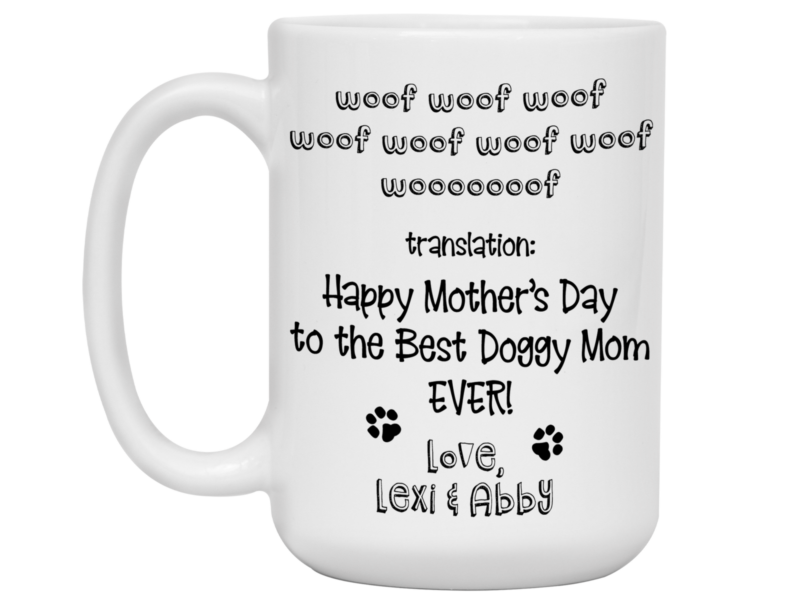 Funny Personalized Dog Mom Gifts - Woof Woof Happy Mother's Day Coffee Mug - Doggy Mom Custom Mug - Custom Dog Name