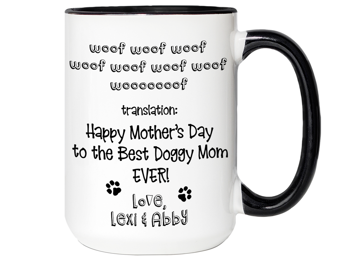 Funny Personalized Dog Mom Gifts - Woof Woof Happy Mother's Day Coffee Mug - Doggy Mom Custom Mug - Custom Dog Name