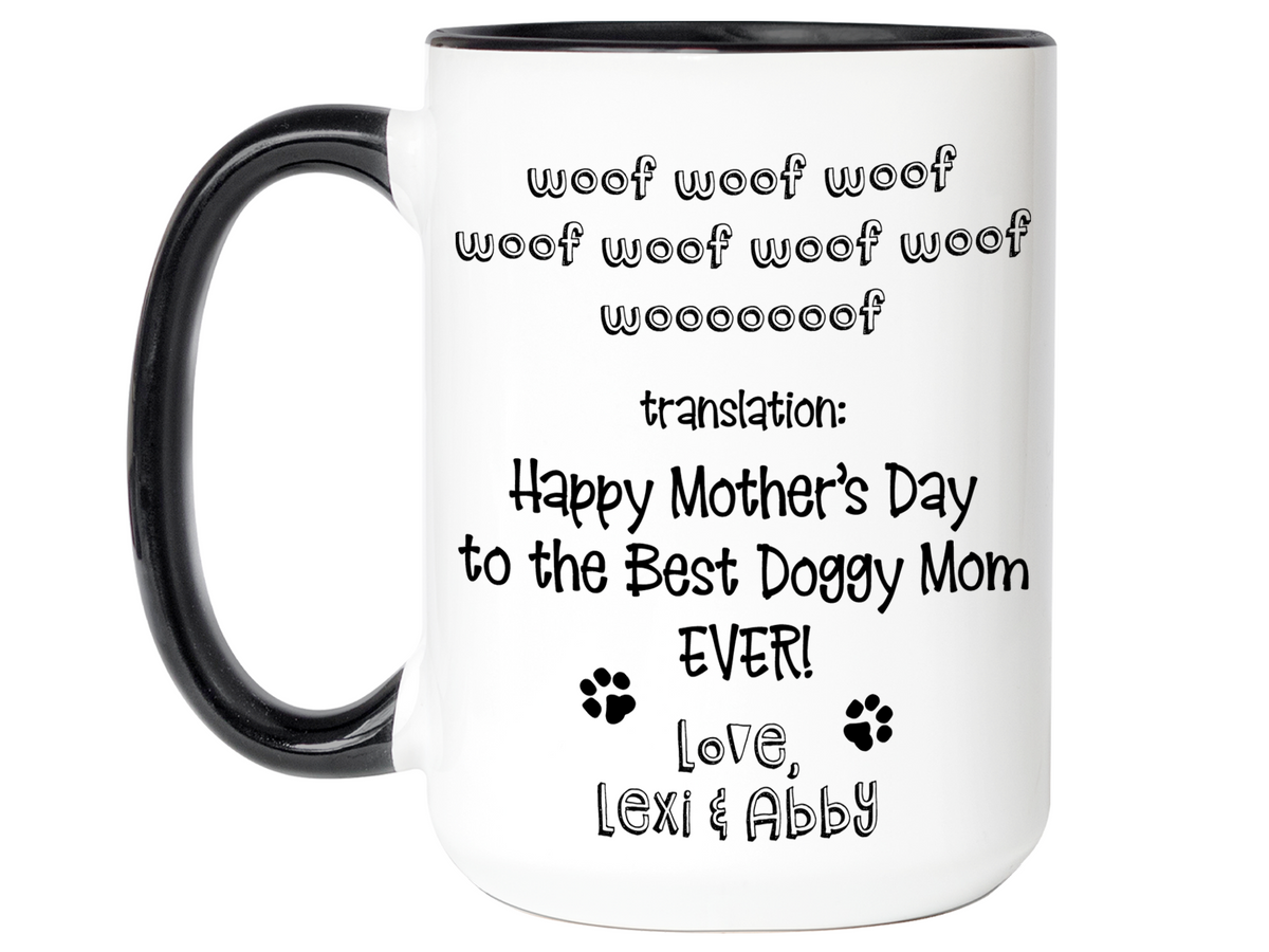 Funny Personalized Dog Mom Gifts - Woof Woof Happy Mother's Day Coffee Mug - Doggy Mom Custom Mug - Custom Dog Name