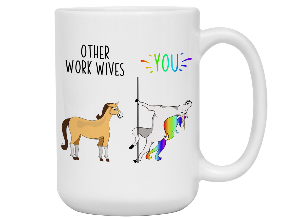 Work Wife Gifts - Other Work Wives You Funny Unicorn Coffee Mug