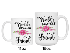 World's Okayest Friend Coffee Mug Tea Cup | Gift Idea for Friends