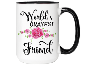 World's Okayest Friend Coffee Mug Tea Cup | Gift Idea for Friends